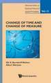 Change of Time and Change of Measure: Applications in Cancer-Related Research