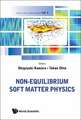 Non-Equilibrium Soft Matter Physics