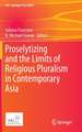 Proselytizing and the Limits of Religious Pluralism in Contemporary Asia