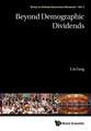 Beyond Demographic Dividends: A Vision, an Assessment and a Blueprint