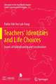 Teachers' Identities and Life Choices: Issues of Globalisation and Localisation