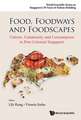 Food, Foodways and Foodscapes: Culture, Community and Consumption in Post-Colonial Singapore