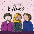 Awesome Women Series: Leaders: Boldness