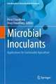 Microbial Inoculants: Applications for Sustainable Agriculture