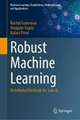 Robust Machine Learning: Distributed Methods for Safe AI