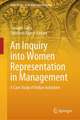 An Inquiry into Women Representation in Management: A Case Study of Indian Industries