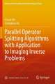 Parallel Operator Splitting Algorithms with Application to Imaging Inverse Problems