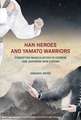 Han Heroes and Yamato Warriors: Competing Masculinities in Chinese and Japanese War Cinema