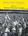 Hail to the Victors! History of Michigan Wolverines Football