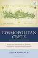 Cosmopolitan Crete: A History of Cultural, Ethnic, Linguistic, and Religious Mixing