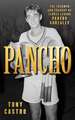 Pancho: The Triumph and Tragedy of Tennis Legend Pancho Gonzales