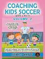 Coaching Kids Soccer - Ages 5 to 10 - Volume 2