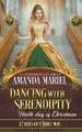 Dancing with Serendipity