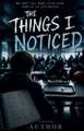 The Things I Noticed