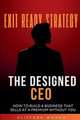 The Designed CEO