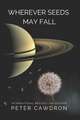 Wherever Seeds May Fall