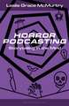 Horror Podcasting: Storytelling in the Mind