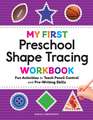 My First Preschool Shape Tracing Workbook: Fun Activities to Teach Pencil Control and Pre-Writing Skills