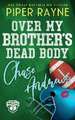 Over My Brother's Dead Body, Chase Andrews