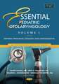 Essential Pediatric Otolaryngology. Volume 1: General Principles, Otology, and Aerodigestive