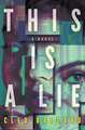 This Is a Lie: A Novel