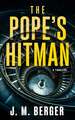 The Pope's Hitman: A Novel