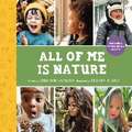 All of Me Is Nature: Exploring My Five Senses Outside