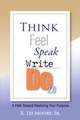 Think Feel Speak Write- Do 2.0
