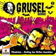 Gruselserie 03. Moskitos - Anflug der Killer-Insekten