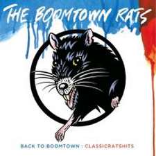 Back To Boomtown: Classic Rats' Hits