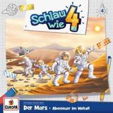 Schlau wie Vier 04. Der Mars: Abenteuer im Weltall