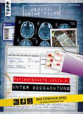 Medical Crime Files - Patientenakte: Julia H. - Unter Beobachtung