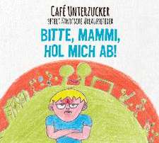 Bitte, Mammi, hol mich hier ab!