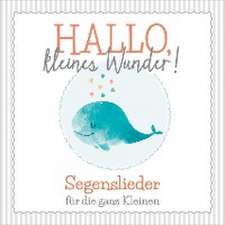 Hallo,kleines Wunder!