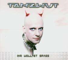 Tanzwut: Ihr Wolltet Spass (Reissue)