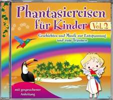 Phantasiereisen für Kinder Vol.2