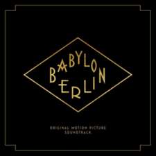 Babylon Berlin (Music from the Orig.TV Series)