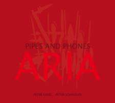 Aria-Pipes and Phones