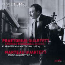 Henri Marteau, Vol. 3: Quintet, Op. 13 & Quartet, Op. 9