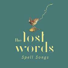 The Lost Words: Spell Songs (Deluxe-CD)