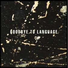 Goodbye To Language