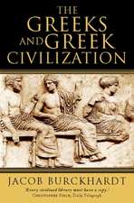 Burckhardt, J: The Greeks and Greek Civilization