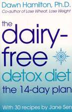 The Dairy-free Detox Diet: The 14 Day Plan