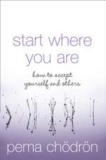 Chodron, P: Start Where You Are