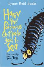 Banks, L: Harry the Poisonous Centipede Goes To Sea