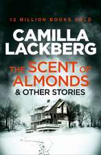 Lackberg, C: Scent of Almonds and Other Stories