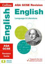 Collins Gcse Revision and Practice - New 2015 Curriculum Edition -- Aqa Gcse English Language and English Literature