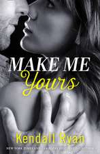 Ryan, K: Make Me Yours
