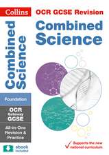 Collins OCR GCSE Revision: Combined Science: Combined Science Foundation OCR Gateway GCSE All-In-One Revision & Practice