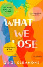 Clemmons, Z: What We Lose